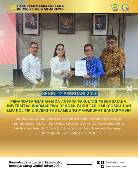 Senin, 17 Pebruari 2025 Fakultas Pascasarjana Universitas Warmadewa menerima Kunjungan sekaligus Penandatanganan MoA antara Fakultas Pascasajana Universitas Warmadewa dengan Fakultas Ilmu Sosial dan Ilmu Politik Universitas Lambung Mangkurat Banjarmasin